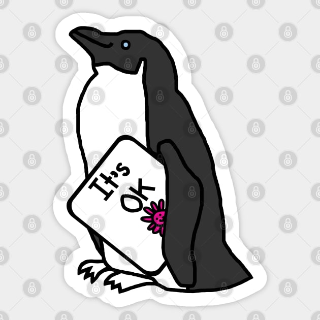 Penguin says Its OK Kindness by Animals Quote Sticker by ellenhenryart